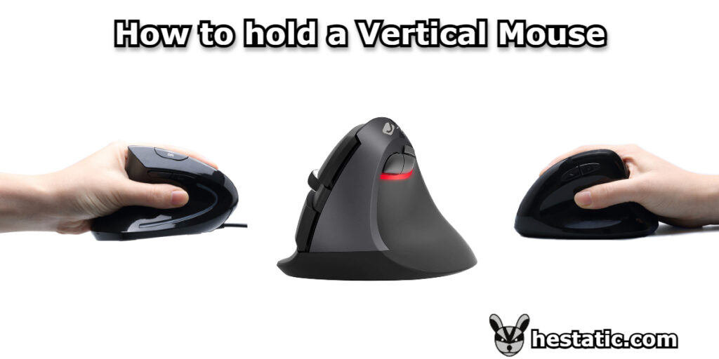 How do You Hold a Vertical Mouse