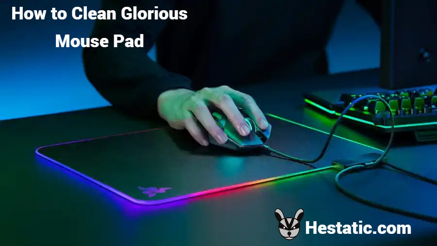 How to Clean Glorious Mouse Pad